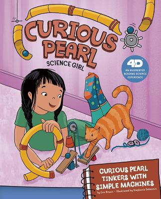 Curious Pearl Tinkers with Simple Machines: 4D ... 1515829820 Book Cover