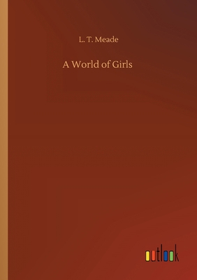 A World of Girls 3752417668 Book Cover