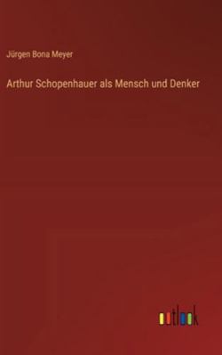 Arthur Schopenhauer als Mensch und Denker [German] 3368386328 Book Cover