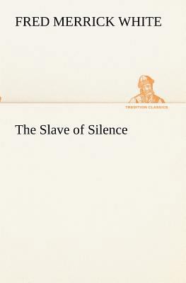 The Slave of Silence 384919115X Book Cover