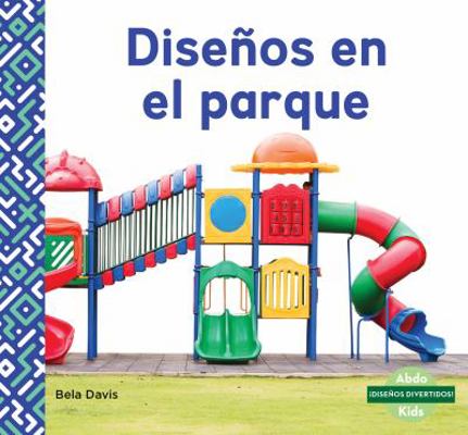 Disenos En El Parque (Patterns at the Park) [Spanish] 1532183747 Book Cover