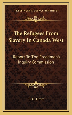 The Refugees from Slavery in Canada West: Repor... 1163497770 Book Cover