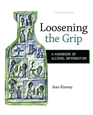 Loosening the Grip: A Handbook of Alcohol Infor... 0078028558 Book Cover