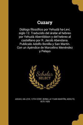 Cuzary: Diálogo filosófico por Yehudá ha-Leví, ... [Spanish] 136167539X Book Cover