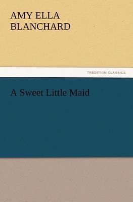 A Sweet Little Maid 3847226819 Book Cover