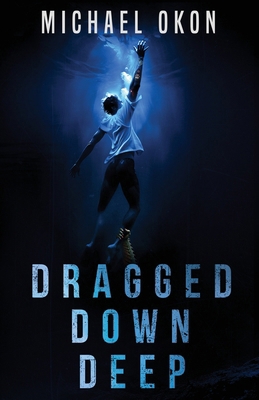 Dragged Down Deep 1950080145 Book Cover