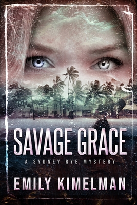 Savage Grace: A Sydney Rye Mystery 169478357X Book Cover