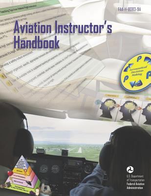 Aviation Instructor's Handbook: Faa-H-8083-9a 1719259070 Book Cover