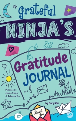 Grateful Ninja's Gratitude Journal for Kids: A ... 1953399452 Book Cover