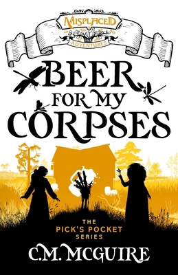 Beer For My Corpses - A Misplaced Adventures Novel 1951445708 Book Cover