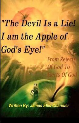 "The Devil Is A Lie! I Am The Apple Of God's Ey... 1463662165 Book Cover