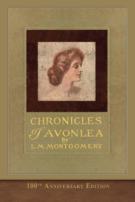 Chronicles of Avonlea (100th Anniversary Editio... 195043592X Book Cover