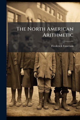 The North American Arithmetic: For Young Learners 1286728223 Book Cover