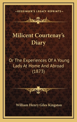 Milicent Courtenay's Diary: Or The Experiences ... 1166382311 Book Cover