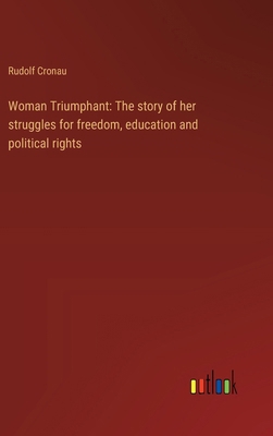 Woman Triumphant: The story of her struggles fo... 3368905732 Book Cover