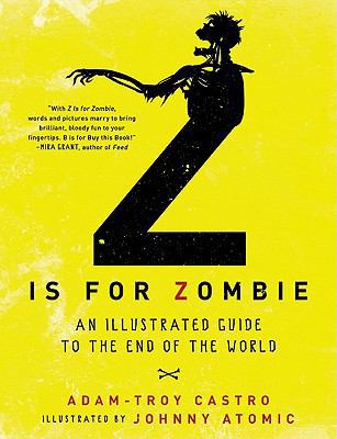 Z Is for Zombie: An Illustrated Guide to the En... 0061991856 Book Cover