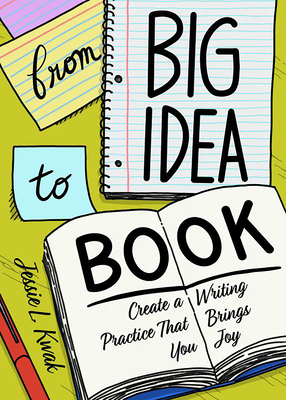 From Big Idea to Book: Create a Writing Practic... 1648410626 Book Cover