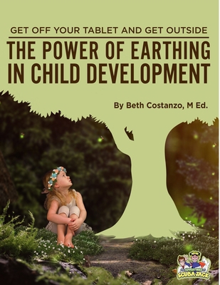 The Power of Earthing in Child Development 1716134684 Book Cover