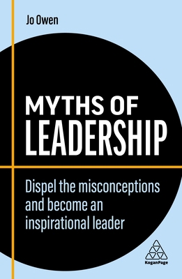 Myths of Leadership: Dispel the Misconceptions ... 1398608270 Book Cover