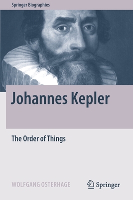 Johannes Kepler: The Order of Things 3030468607 Book Cover