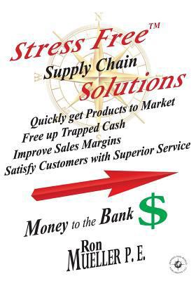 Stress FreeTM Supply Chain Solutions 1682230198 Book Cover