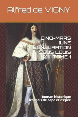 Cinq-Mars (Une Conjuration Sous Louis XIII) Tom... [French] 1728865166 Book Cover