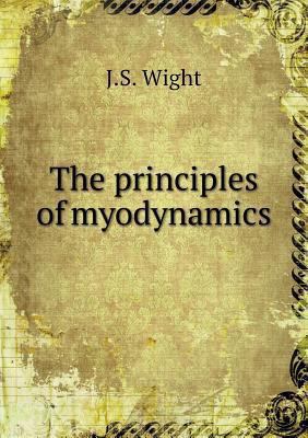 The principles of myodynamics 5518608497 Book Cover