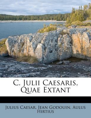 C. Julii Caesaris, Quae Extant 1246061678 Book Cover