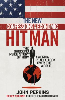 The New Confessions of an Economic Hit Man 1785033840 Book Cover