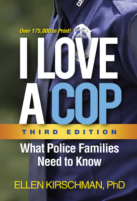I Love a Cop: What Police Families Need to Know 1462535380 Book Cover