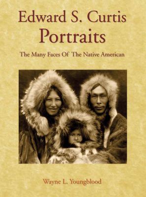 Edward S. Curtis Portraits: The Many Faces of t... 0785835598 Book Cover