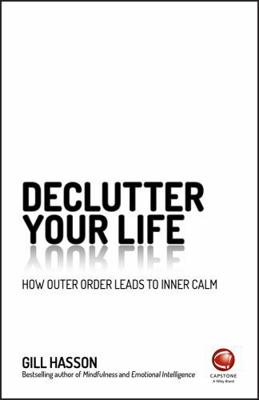 Declutter Your Life: How Outer Order Leads to I... 0857087371 Book Cover