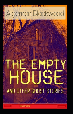 The Empty House and Other Ghost Stories Illustr... B087LWB5HB Book Cover