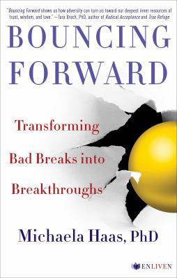 Bouncing Forward: Transforming Bad Breaks Into ... 150111512X Book Cover