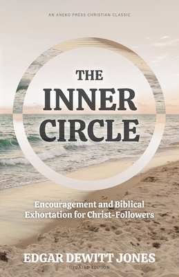The Inner Circle: Encouragement and Biblical Ex... 1622458893 Book Cover