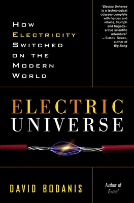 Electric Universe: How Electricity Switched on ... 0307335984 Book Cover