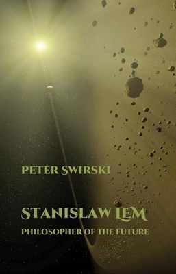 Stanislaw Lem: Philosopher of the Future 1789620546 Book Cover