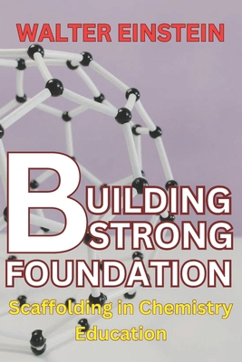 Building Strong Foundations: Scaffolding in Che... B0CCZXSP1J Book Cover