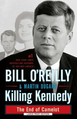 Killing Kennedy: The End of Camelot [Large Print] 1594139687 Book Cover