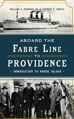 Aboard the Fabre Line to Providence: Immigratio... 1540222454 Book Cover