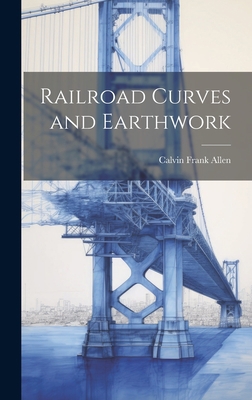 Railroad Curves and Earthwork 1019408243 Book Cover