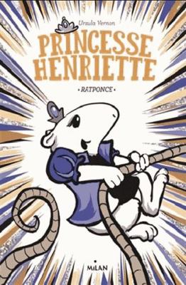 Princesse Henriette, Tome 03: Ratponce [French] 2745991027 Book Cover