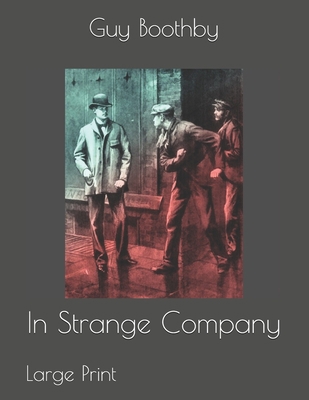 In Strange Company: Large Print 1693349353 Book Cover