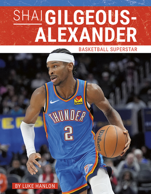 Shai Gilgeous-Alexander: Basketball Superstar 1634949501 Book Cover