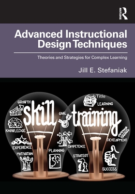 Advanced Instructional Design Techniques: Theor... 1032262036 Book Cover