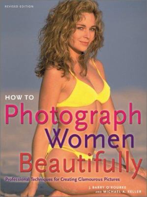 How to Photograph Women Beautifully: Profession... 0817440186 Book Cover