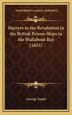 Martyrs to the Revolution in the British Prison... 1168771757 Book Cover