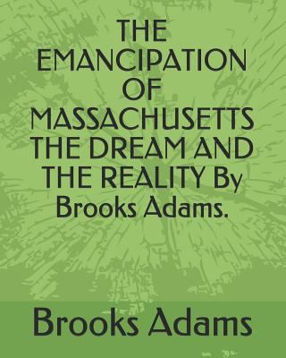 The Emancipation of Massachusetts the Dream and... 1793927499 Book Cover