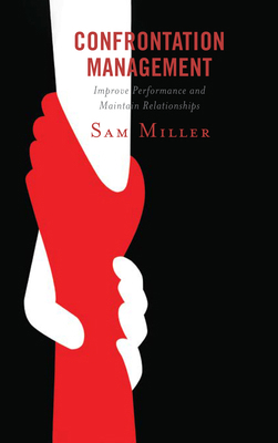 Confrontation Management: Improve Performance a... 1475849303 Book Cover