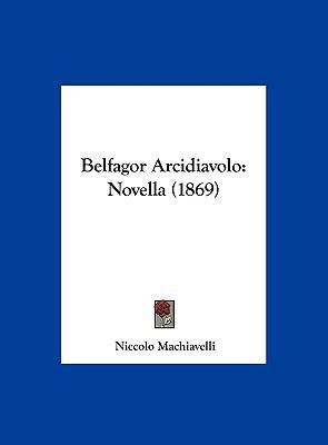 Belfagor Arcidiavolo: Novella (1869) [Italian] 1162306351 Book Cover